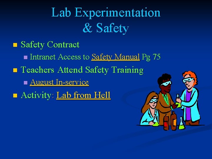 Lab Experimentation & Safety n Safety Contract n n Teachers Attend Safety Training n