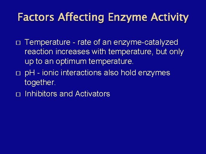 Factors Affecting Enzyme Activity � � � Temperature - rate of an enzyme-catalyzed reaction