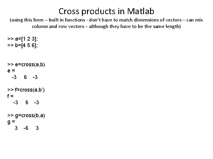 Cross products in Matlab (using this form – built in functions - don’t have