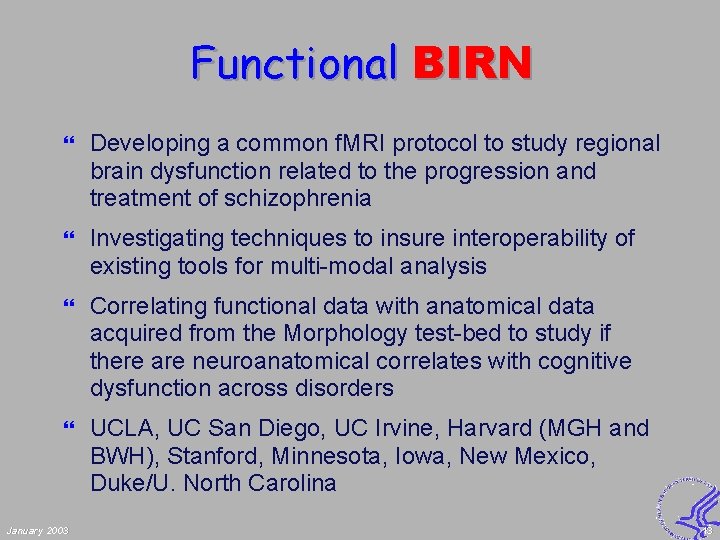 Functional BIRN } Developing a common f. MRI protocol to study regional brain dysfunction