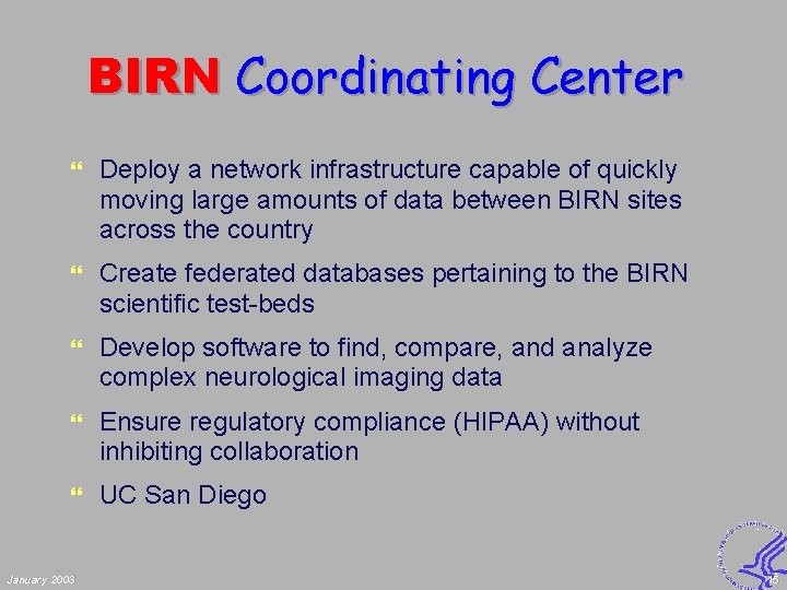 BIRN Coordinating Center } Deploy a network infrastructure capable of quickly moving large amounts