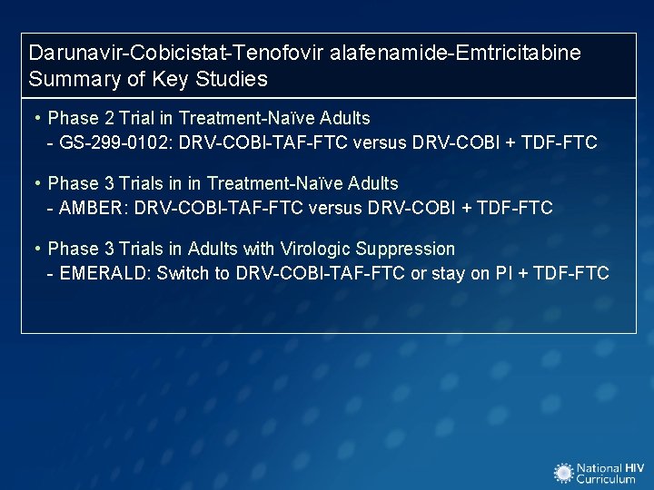 Darunavir-Cobicistat-Tenofovir alafenamide-Emtricitabine Summary of Key Studies • Phase 2 Trial in Treatment-Naïve Adults -