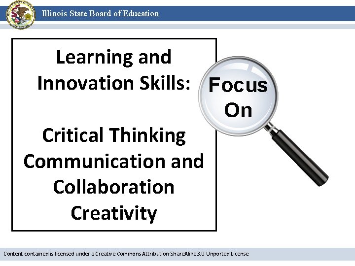 Illinois State Board of Education Learning and Innovation Skills: Critical Thinking Communication and Collaboration