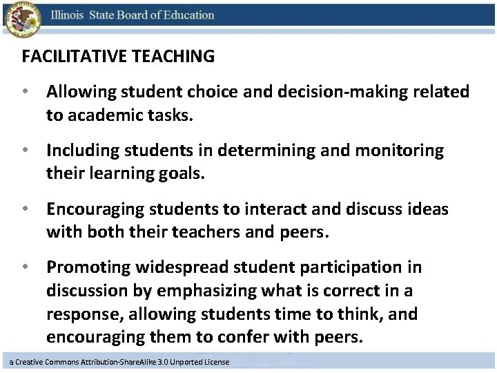 FACILITATIVE TEACHING • Allowing student choice and decision-making related to academic tasks. • Including