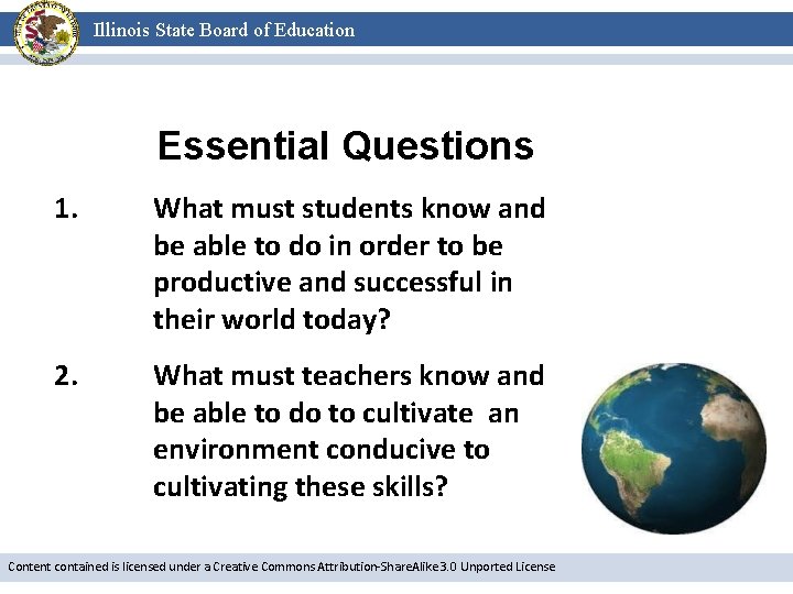 Illinois State Board of Education Essential Questions 1. What must students know and be