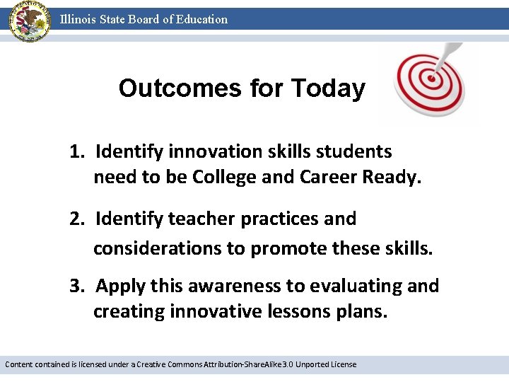 Illinois State Board of Education Outcomes for Today 1. Identify innovation skills students need