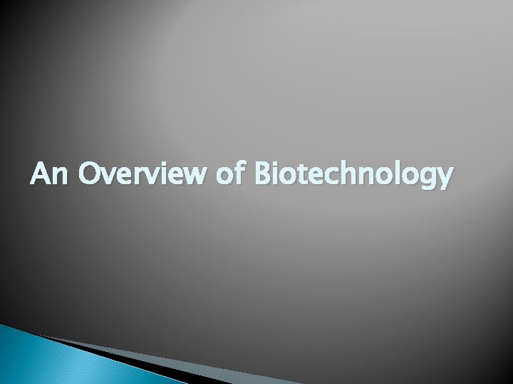 An Overview of Biotechnology 