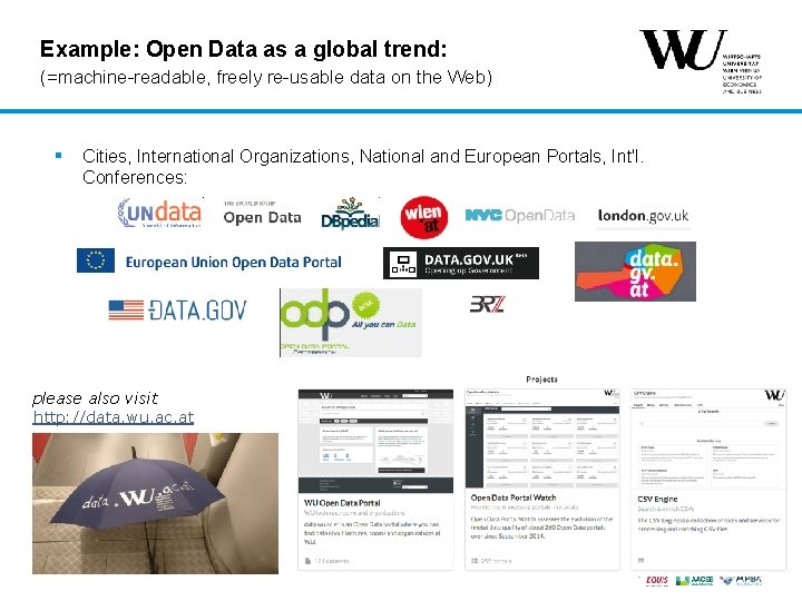 Example: Open Data as a global trend: (=machine-readable, freely re-usable data on the Web)