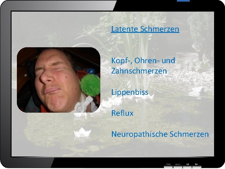 Latente Schmerzen Kopf-, Ohren- und Zahnschmerzen Lippenbiss Reflux Neuropathische Schmerzen 