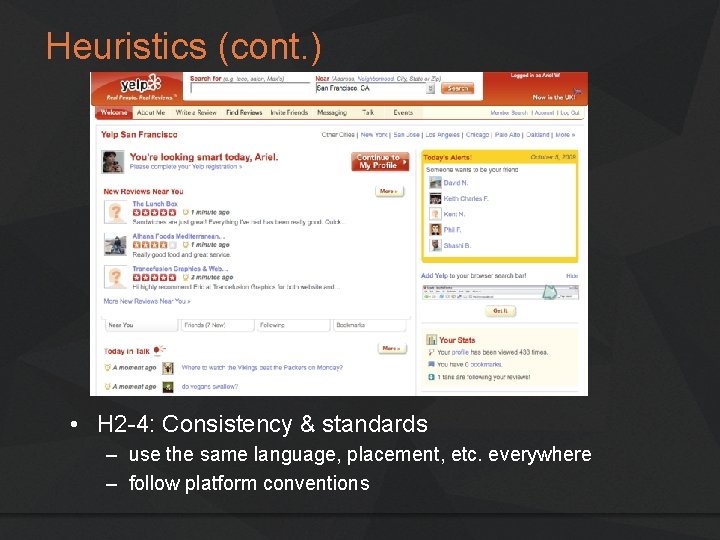 Heuristics (cont. ) • H 2 -4: Consistency & standards • – use the