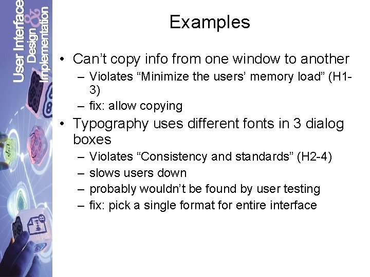 Examples • Can’t copy info from one window to another – Violates “Minimize the