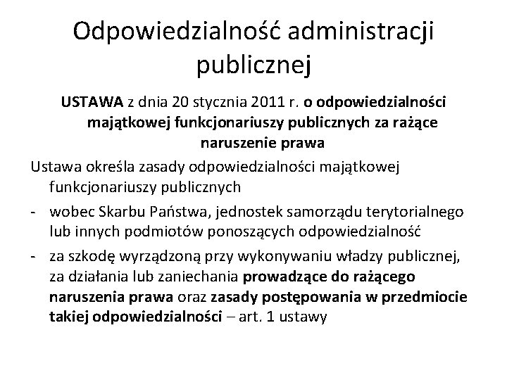 Odpowiedzialność administracji publicznej USTAWA z dnia 20 stycznia 2011 r. o odpowiedzialności majątkowej funkcjonariuszy