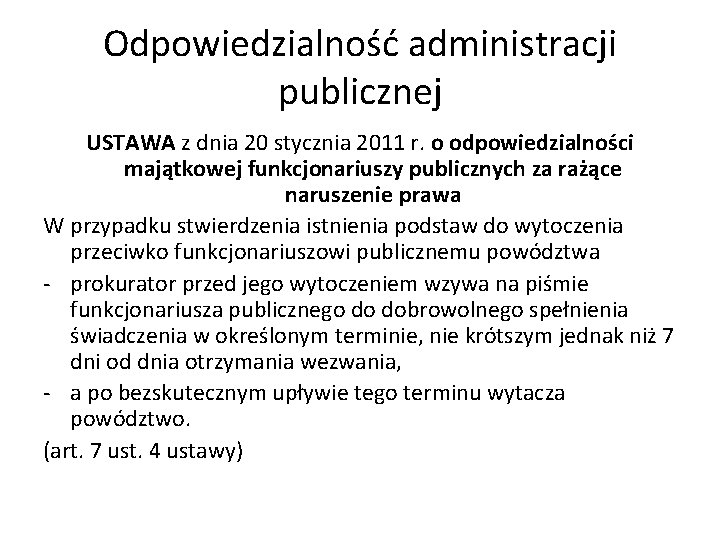 Odpowiedzialność administracji publicznej USTAWA z dnia 20 stycznia 2011 r. o odpowiedzialności majątkowej funkcjonariuszy