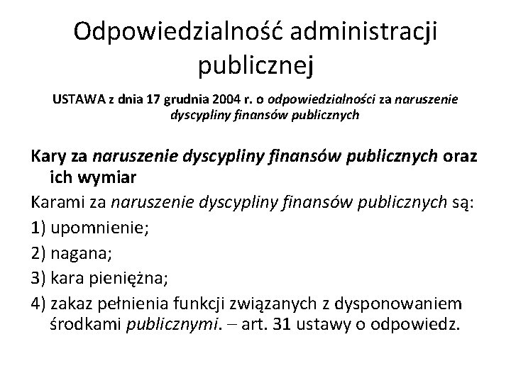 Odpowiedzialność administracji publicznej USTAWA z dnia 17 grudnia 2004 r. o odpowiedzialności za naruszenie