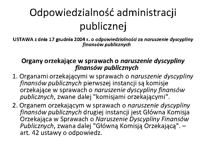 Odpowiedzialność administracji publicznej USTAWA z dnia 17 grudnia 2004 r. o odpowiedzialności za naruszenie