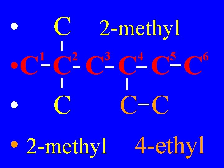  • C 2 -methyl 1 2 3 4 5 6 • C C