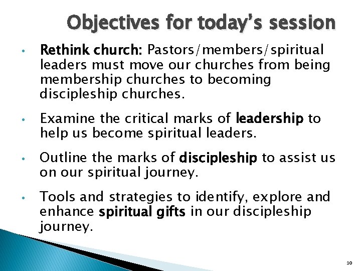 Objectives for today’s session • • Rethink church: Pastors/members/spiritual leaders must move our churches