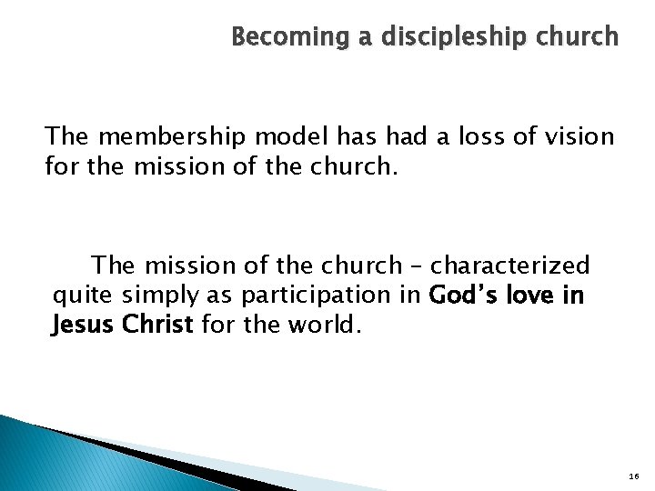 Becoming a discipleship church The membership model has had a loss of vision for