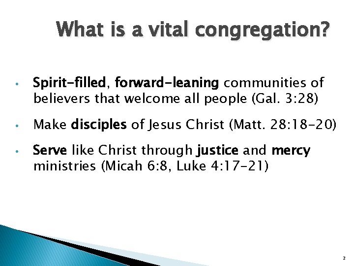 What is a vital congregation? • • • Spirit-filled, forward-leaning communities of believers that