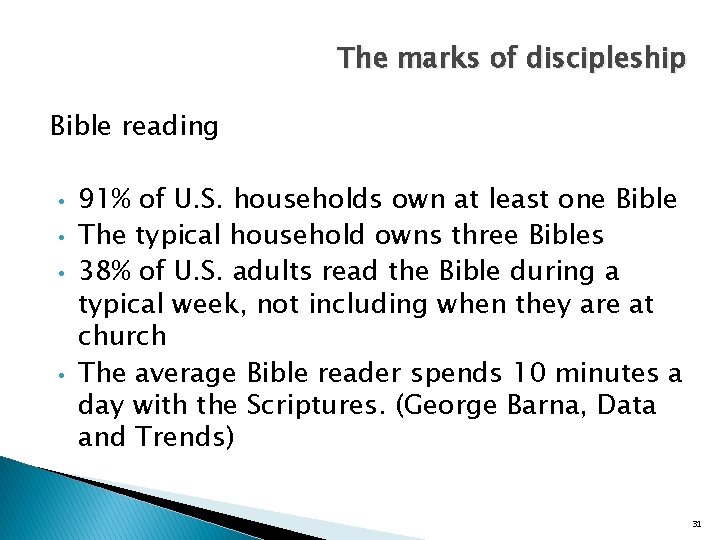 The marks of discipleship Bible reading • • 91% of U. S. households own