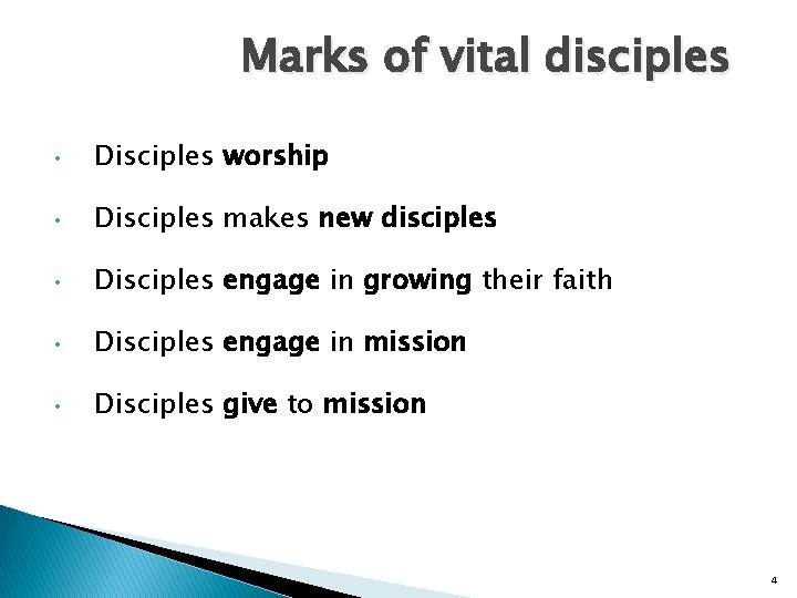 Marks of vital disciples • Disciples worship • Disciples makes new disciples • Disciples