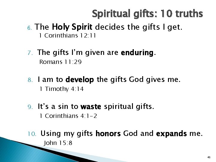 Spiritual gifts: 10 truths 6. The Holy Spirit decides the gifts I get. 1