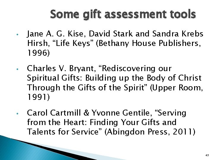 Some gift assessment tools • • • Jane A. G. Kise, David Stark and