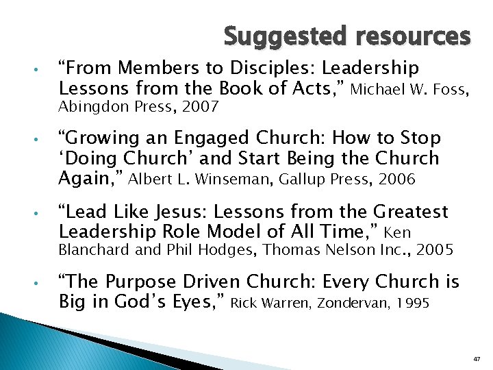 Suggested resources • “From Members to Disciples: Leadership Lessons from the Book of Acts,