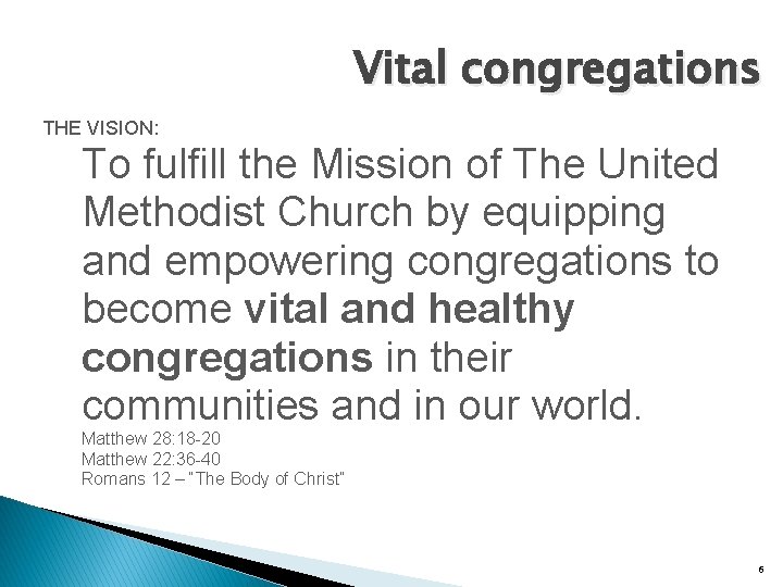 Vital congregations THE VISION: To fulfill the Mission of The United Methodist Church by