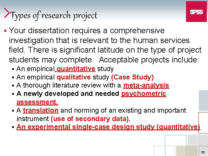 Types of research project § Your dissertation requires a comprehensive investigation that is relevant
