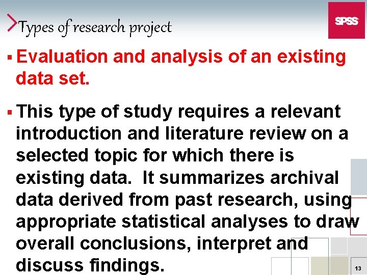 Types of research project § Evaluation and analysis of an existing data set. §