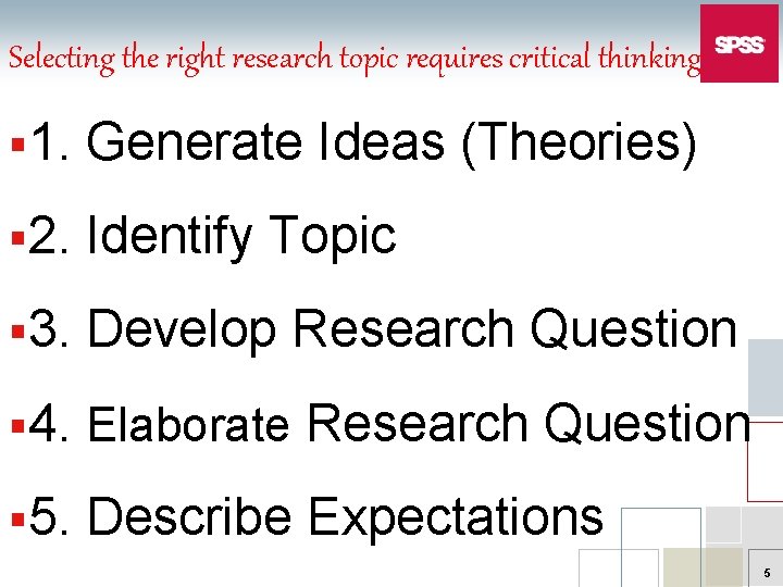 Selecting the right research topic requires critical thinking § 1. Generate Ideas (Theories) §