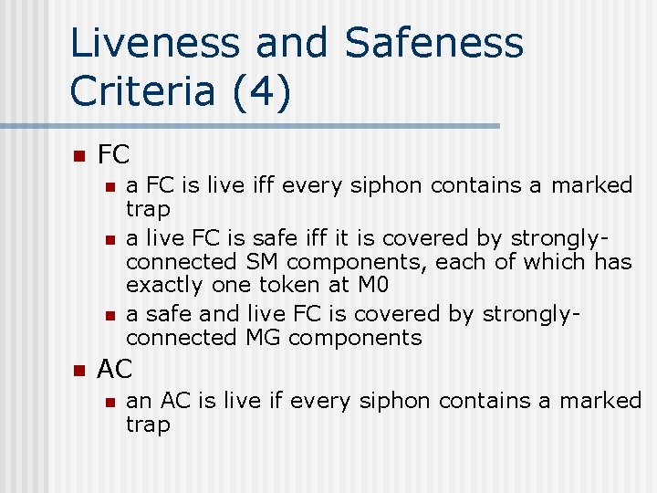 Liveness and Safeness Criteria (4) n FC n n a FC is live iff