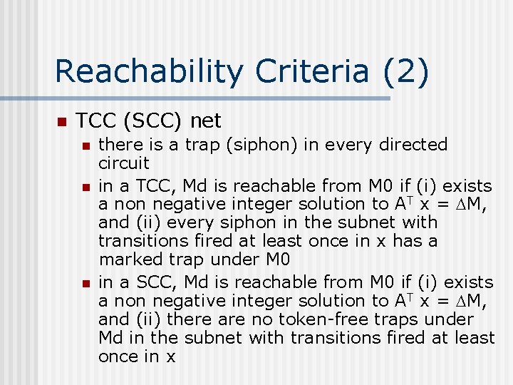 Reachability Criteria (2) n TCC (SCC) net n n n there is a trap