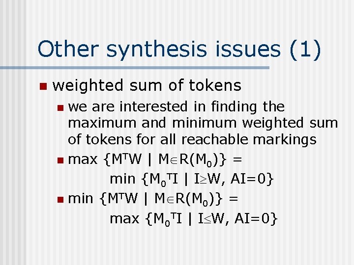 Other synthesis issues (1) n weighted sum of tokens we are interested in finding