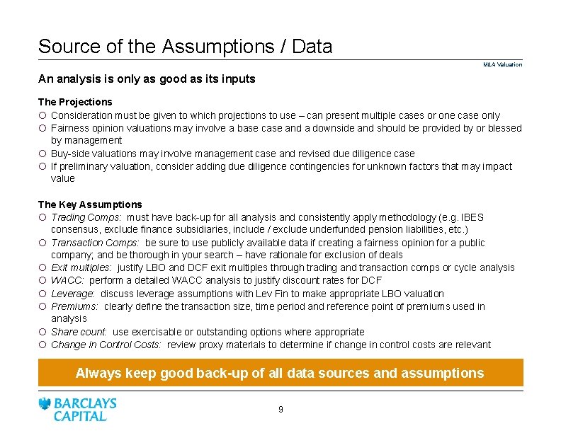 Source of the Assumptions / Data M&A Valuation An analysis is only as good