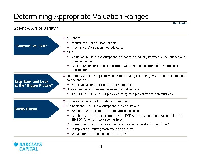Determining Appropriate Valuation Ranges M&A Valuation Science, Art or Sanity? ¡ “Science” vs. “Art”
