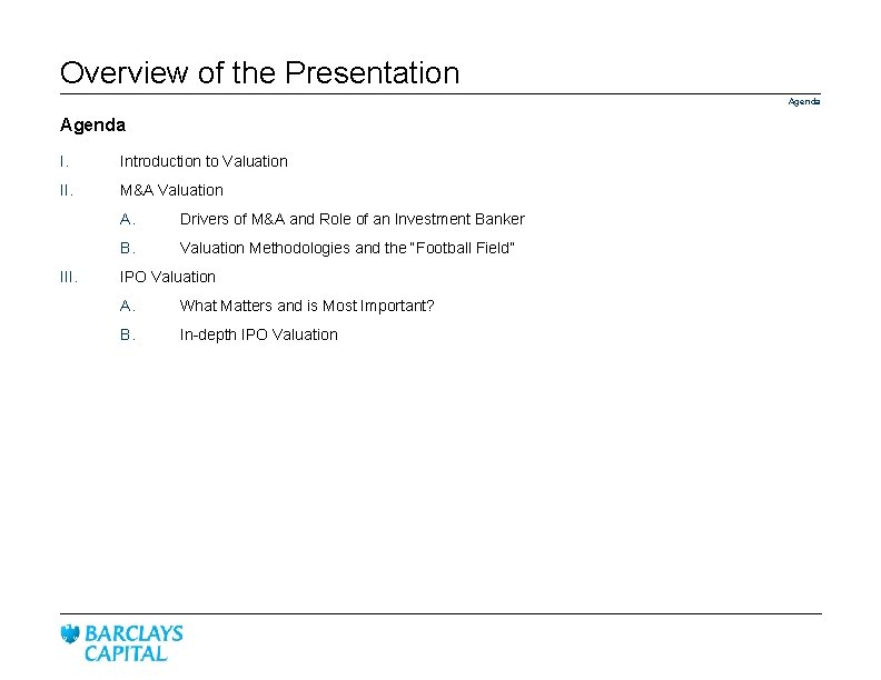 Overview of the Presentation Agenda I. Introduction to Valuation II. M&A Valuation III. A.