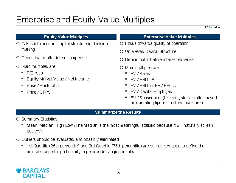 Enterprise and Equity Value Multiples IPO Valuation Equity Value Multiples Enterprise Value Multiples ¡