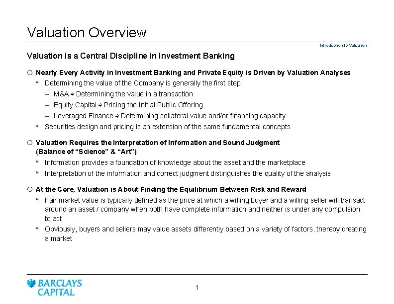Valuation Overview Introduction to Valuation is a Central Discipline in Investment Banking ¡ Nearly