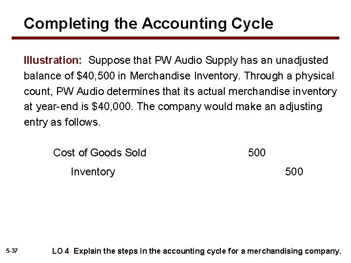 Completing the Accounting Cycle Illustration: Suppose that PW Audio Supply has an unadjusted balance