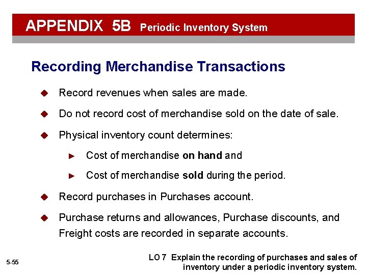APPENDIX 5 B Periodic Inventory System Recording Merchandise Transactions 5 -55 u Record revenues