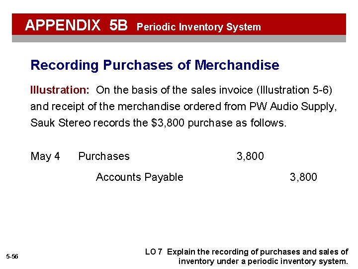 APPENDIX 5 B Periodic Inventory System Recording Purchases of Merchandise Illustration: On the basis