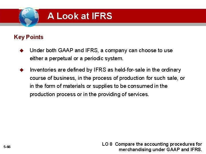 A Look at IFRS Key Points u Under both GAAP and IFRS, a company