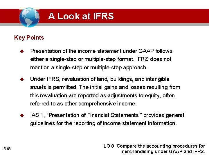 A Look at IFRS Key Points u Presentation of the income statement under GAAP
