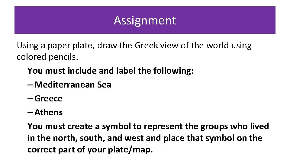 Assignment Using a paper plate, draw the Greek view of the world using colored