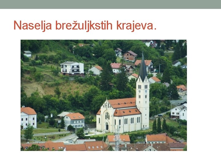 Naselja brežuljkstih krajeva. 