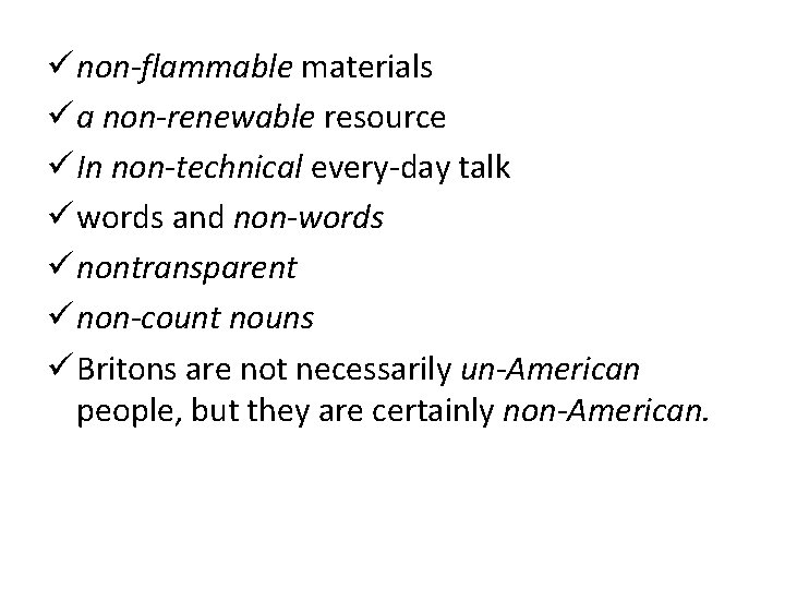 ü non-flammable materials ü a non-renewable resource ü In non-technical every-day talk ü words