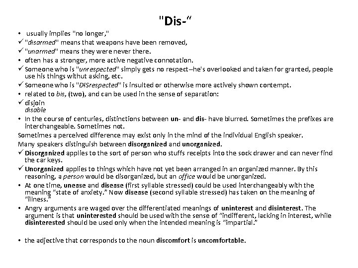 "Dis-“ • usually implies "no longer, " ü "disarmed" means that weapons have been