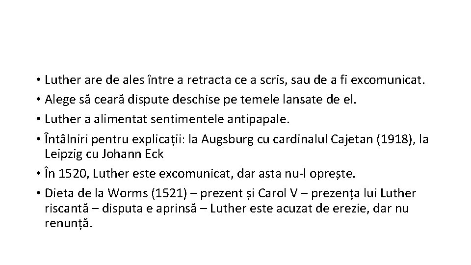  • Luther are de ales între a retracta ce a scris, sau de